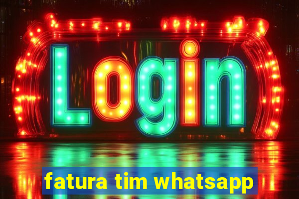 fatura tim whatsapp