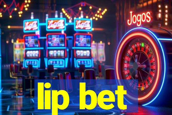 lip bet