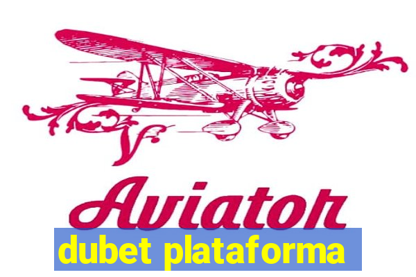 dubet plataforma