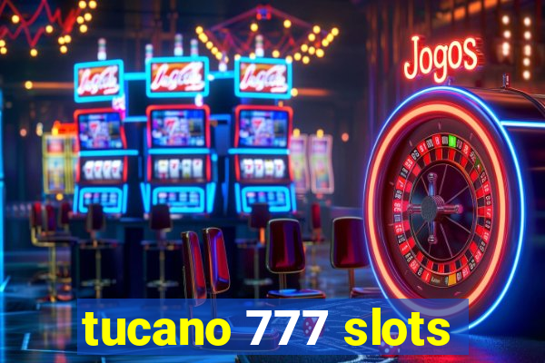 tucano 777 slots