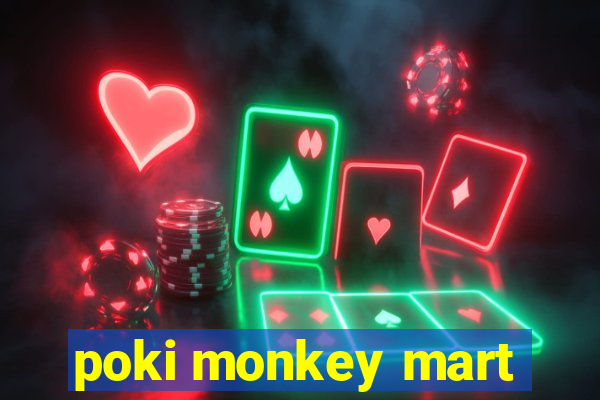 poki monkey mart