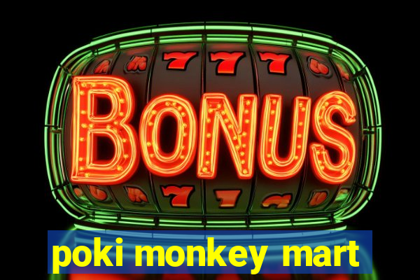 poki monkey mart