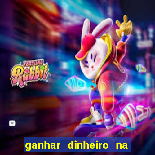 ganhar dinheiro na internet jogando