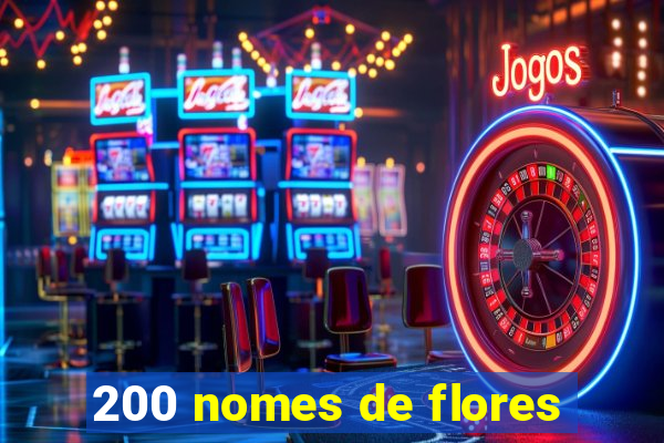 200 nomes de flores