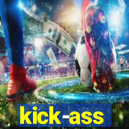 kick-ass