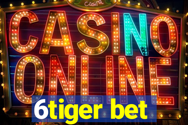 6tiger bet