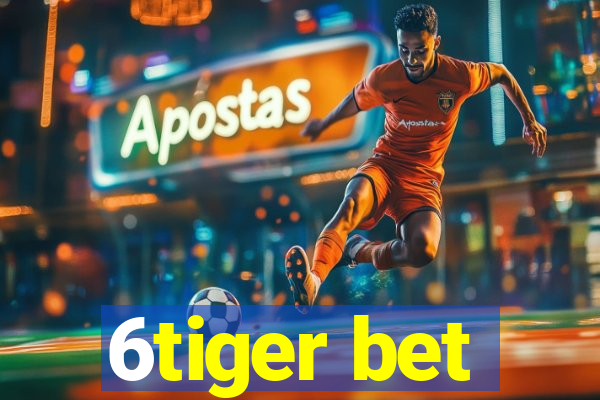 6tiger bet