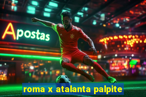 roma x atalanta palpite