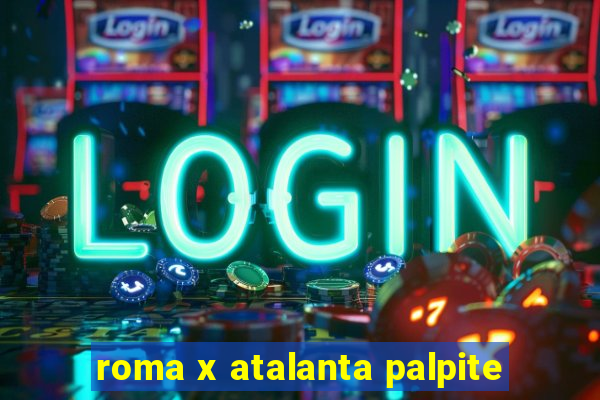 roma x atalanta palpite
