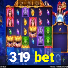 319 bet