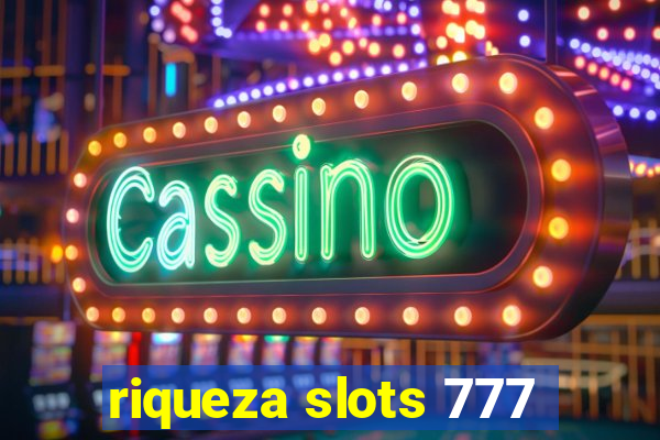riqueza slots 777