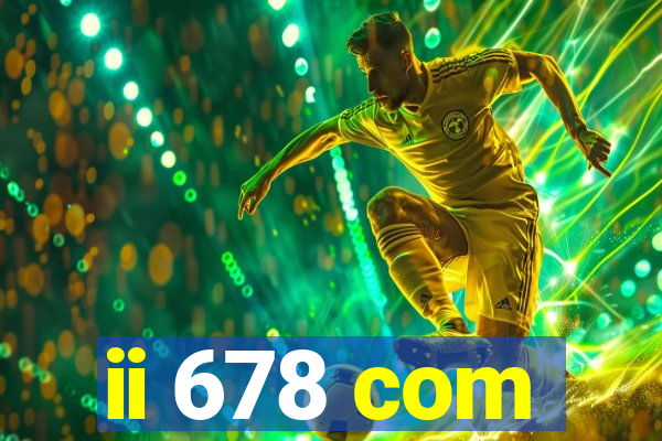 ii 678 com