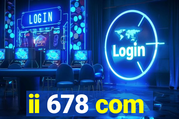 ii 678 com