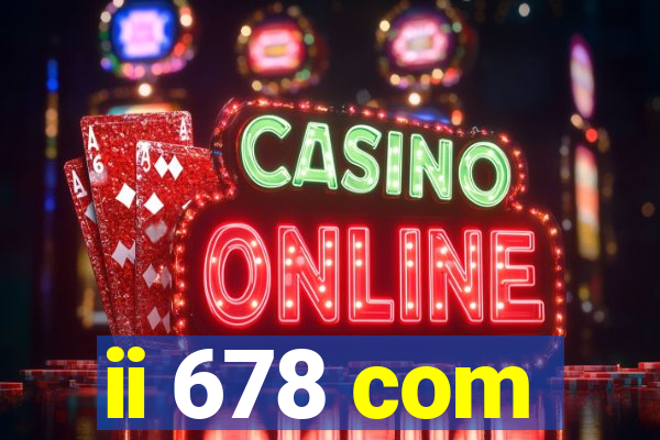 ii 678 com