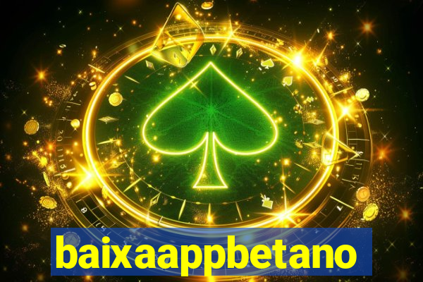 baixaappbetano