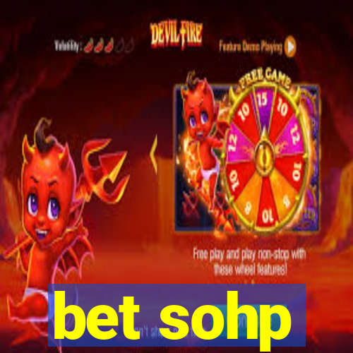 bet sohp