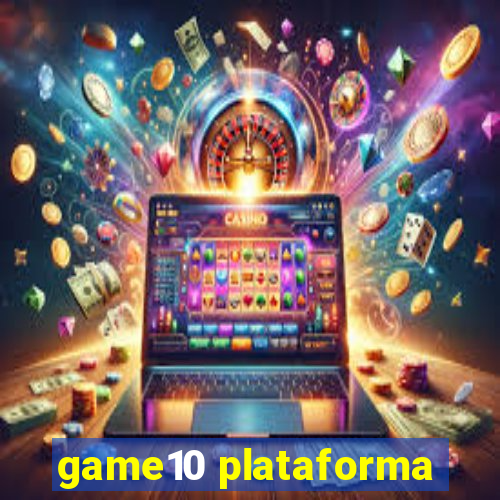 game10 plataforma