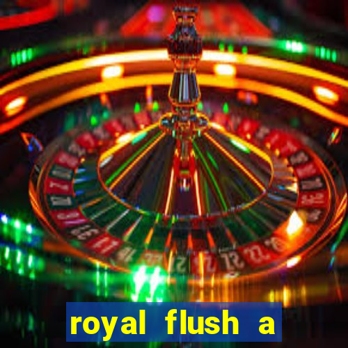 royal flush a maior jogada do poker
