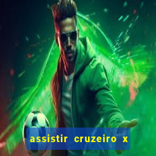 assistir cruzeiro x gremio ao vivo