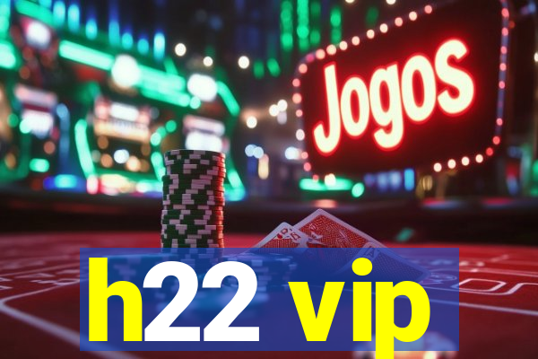h22 vip