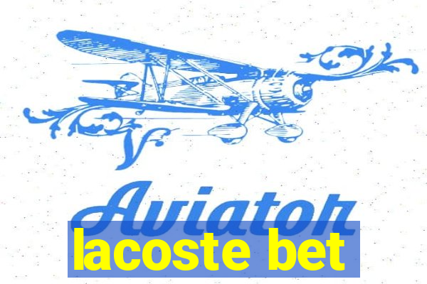 lacoste bet