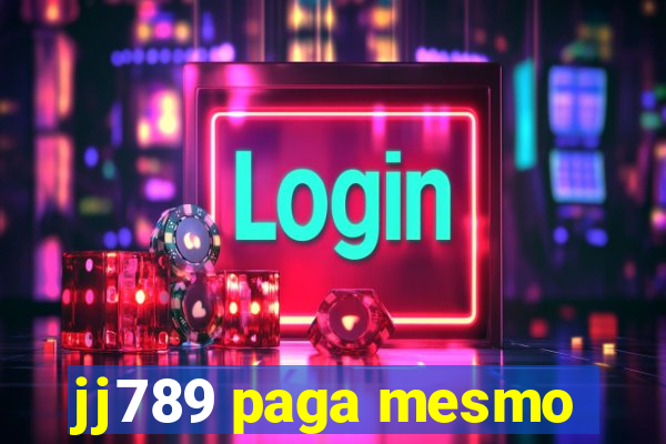 jj789 paga mesmo
