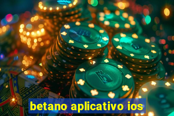 betano aplicativo ios