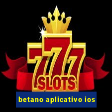 betano aplicativo ios