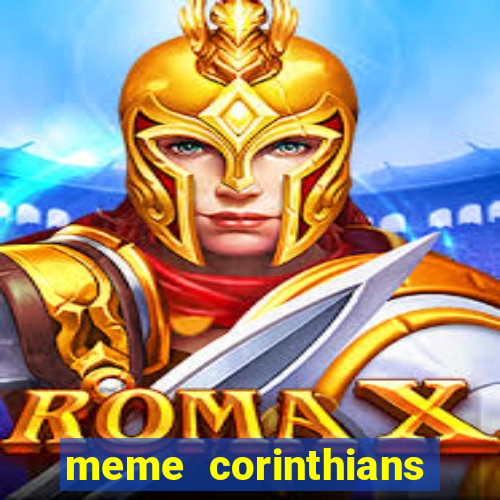 meme corinthians zuando o palmeiras