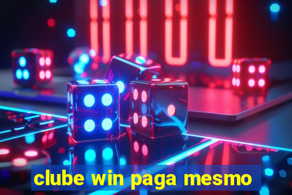 clube win paga mesmo