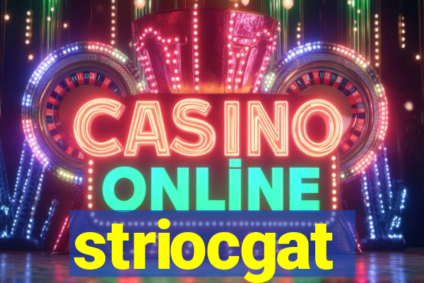 striocgat