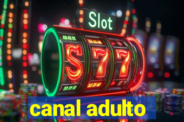 canal adulto