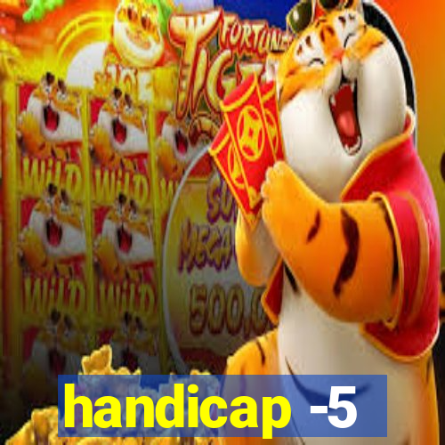 handicap -5