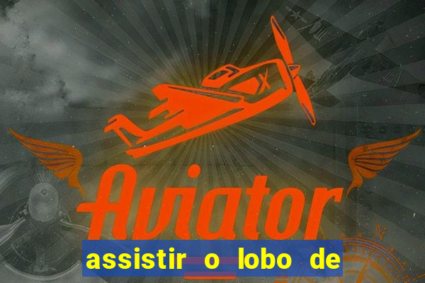 assistir o lobo de wall street