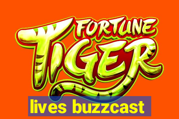 lives buzzcast