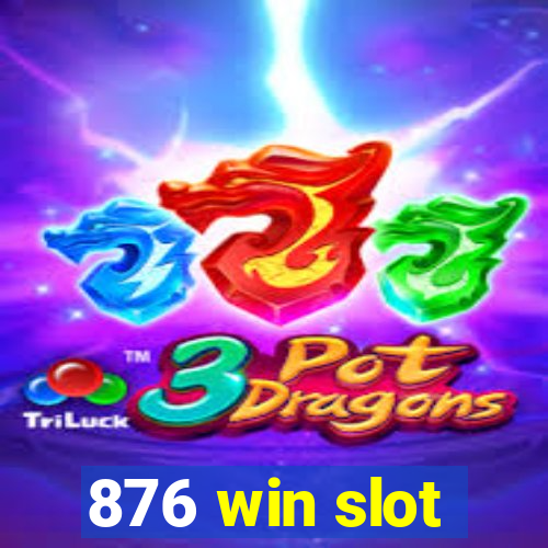 876 win slot