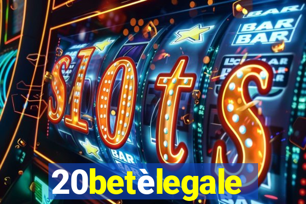 20betèlegale