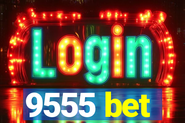 9555 bet