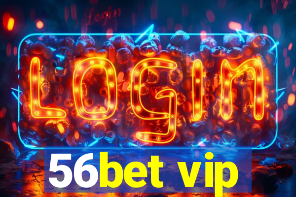 56bet vip