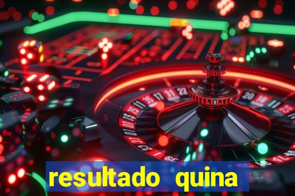 resultado quina giga bicho