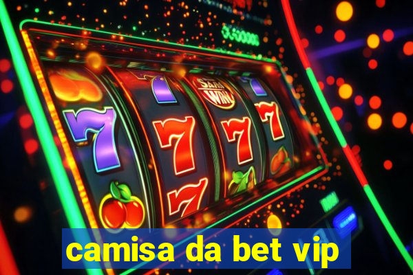 camisa da bet vip