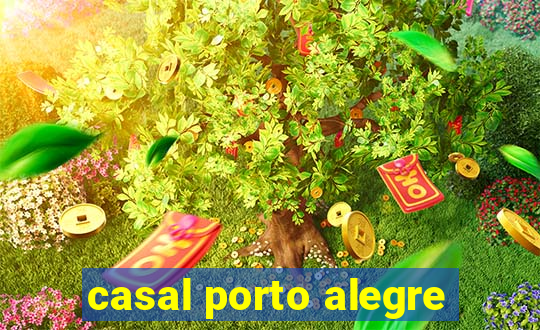 casal porto alegre