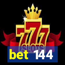 bet 144