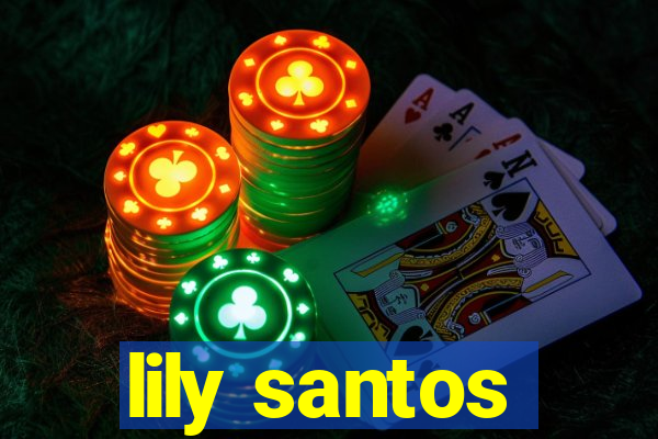 lily santos