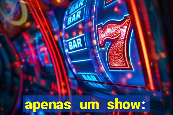 apenas um show: pancadaria 2