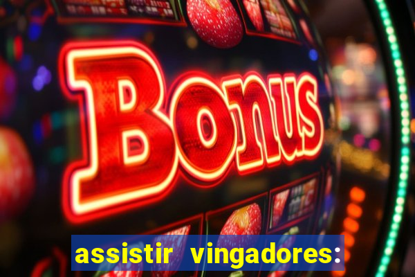 assistir vingadores: ultimato filme completo dublado