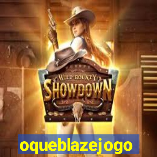 oqueblazejogo