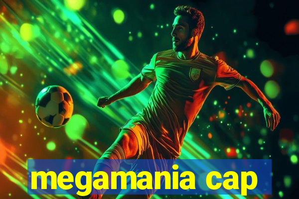 megamania cap