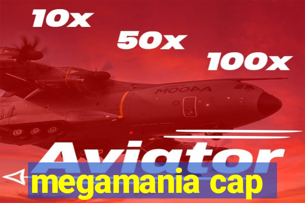 megamania cap