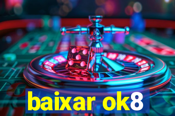 baixar ok8